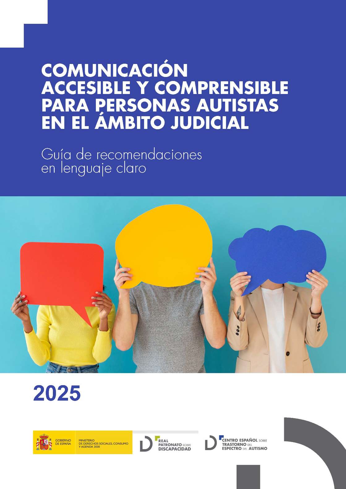 Comunicación accesible y comprensible para personas autistas en el ámbito judicial. Guía de recomendaciones en lenguaje claro Comunicación accesible y comprensible para personas autistas en el ámbito judicial. Guía de recomendaciones en lenguaje claro