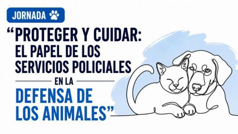 I Jornada Nacional Técnico-formativa para cuerpos policiales sobre bienestar de los animales